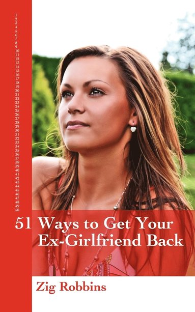 bokomslag 51 Ways to Get your Ex-Girlfriend Back