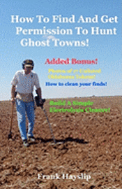 How to find and get permission to hunt ghost towns 1