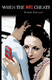 Frank Zaccari - When The Wife Cheats, Häftad