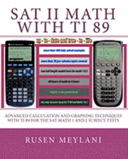 bokomslag SAT II Math with TI 89: Advanced Caculation and Graphing Techniques with TI 89 for the SAT Math 1 and 2 Subject Tests