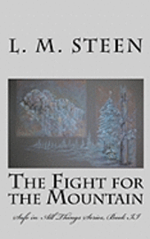 L. M. Steen - The Fight for the Mountain: Safe in All Things Series, Book II, Häftad