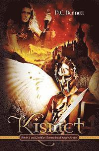 D. C. Bennett - Kismet: Books 1 and 2 of the Chronicles of Angels Series, Häftad