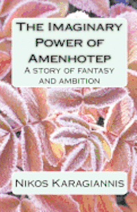 bokomslag The Imaginary Power of Amenhotep
