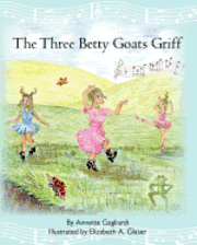 Annette Gagliardi - The Three Betty Goats Griff, Häftad