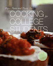 bokomslag Paper Plates and Plastic Forks: Cooking for College Students