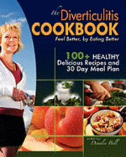 bokomslag The Diverticulitis Cookbook: Feel Better, by Eating Better: 30 Day Meal Plan and Recipes