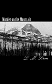 L. M. Steen - Murder on the Mountain: Safe in All Things, Book IX, Häftad