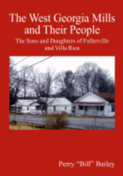 bokomslag The West Georgia Mills and Their People: The Sons and Daughters of Fullerville and Villa Rica