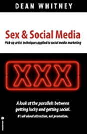 bokomslag Sex & Social Media: How marketers can learn from the pick-up artist