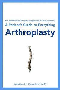 bokomslag From Intervertebral Disc Arthroplasty, to Degenerative Disc Disease, and Prodisc: A Patient's Guide to Everything Arthroplasty
