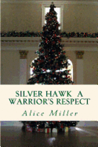 Alice Miller - SILVER HAWK A Warrior's Respect, Häftad