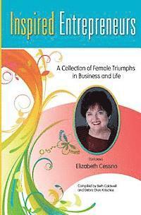 bokomslag Inspired Entrepreneurs: A Collection of Female Triumphs in Business and Life