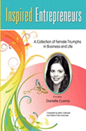 bokomslag Inspired Entrepreneurs: A Collection of Female Triumphs in Business and Life