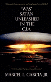 bokomslag "Was" Satan Unleashed in the C.I.A.