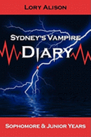 Sydney's Vampire Diary: Sophomore & Junior Years 1