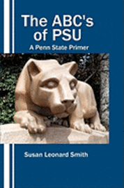 Dwain Smith, Jan Zinn - The ABC's of PSU: A Penn State Primer, Häftad