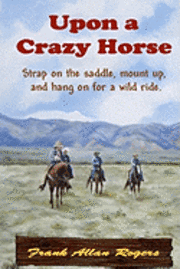 Upon A Crazy Horse 1