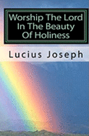 Worship The Lord In The Beauty Of Holiness: What is True Christian Fellowship 1