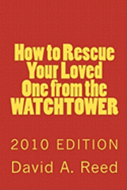 bokomslag How to Rescue Your Loved One from the Watchtower: 2010 Edition