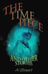 The Time Piece: and other stories 1