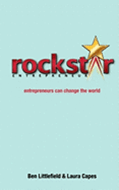 bokomslag Rockstar Entrepreneur: entrepreneurs can change the world