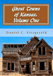 bokomslag Ghost Towns of Kansas: Volume One: 34th Anniversary Edition, 1976-2010