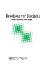 bokomslag Devotions for Disciples: a resource presented by Christ Disciples Ministries