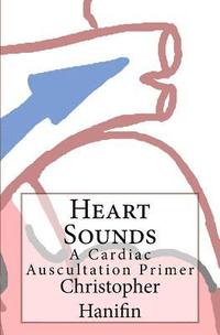 bokomslag Heart Sounds: A Cardiac Auscultation Primer