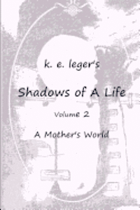 bokomslag Shadows of A Life: A Mother's World