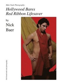 bokomslag Male Nude Photography- Hollywood Bares Red Ribbon Lifesaver