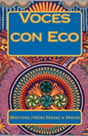 bokomslag Voces con Eco: Writing from Mano a Mano