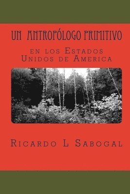 Un antropólogo primitivo en los Estados Unidos de América: Choque Cultural 1