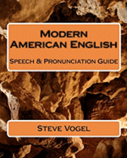 Steve Vogel - Modern American English: Speech & Pronunciation Guide, Häftad. Tillgänglighet: Lägg i varukorg
