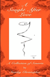Stanley Christopher - A Sought After Love: A Collection of Sonnets, Häftad