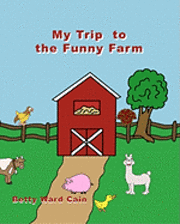 Betty Ward Cain - My Trip To The Funny Farm, Häftad