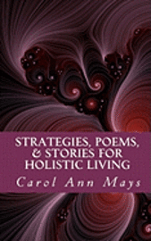 bokomslag Strategies, Poems, & Stories for Holistic Living