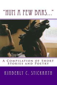 bokomslag 'Hum A Few Bars...': A Compilation of Short Stories and Poetry