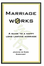 bokomslag Marriage Works: A guide to a happy long lasting marriage