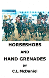 C. L. McDaniel - Horseshoes and Hand Grenades, Häftad