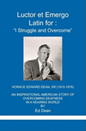 Luctor et Emergo: Latin for I Struggle and Overcome