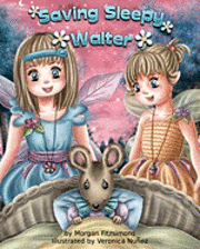bokomslag Saving Sleepy Walter: Fitztown Fairies Tale