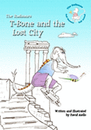 bokomslag T-Bone and the Lost City: The Radisaurs