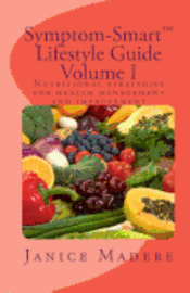 bokomslag Symptom-Smart(tm) Lifestyle Guide Volume I: Nutritional strategies for health management and improvement