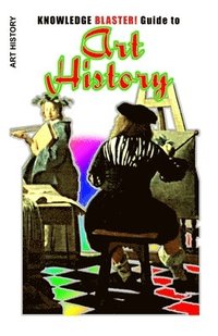bokomslag KNOWLEDGE BLASTER! Guide to Art History