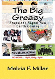 The Big Greasy: Eruptions Signal New Earth Coming 1