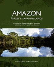 bokomslag Amazon Forest and Savanna Lands: A guide to the climates, vegetation, landscapes, and soils of central tropical South America