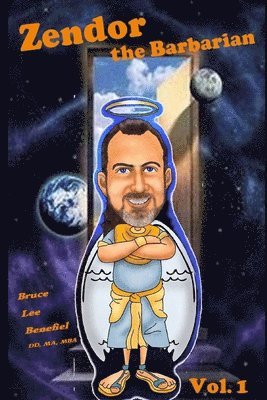Bruce Lee Benefiel - Zendor the Barbarian: A new millennial myth about the battle between science and spirituality., Häftad