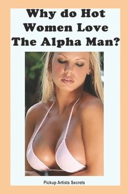 Don Giovanni, Pickup Artists Secrets - Why Do Hot Women Love The Alpha Man?, Häftad
