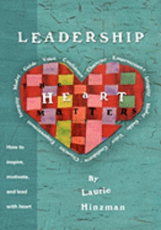 bokomslag Leadership -The Heart Matters