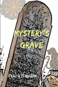 bokomslag Mystery's Grave: Big Pine Lodge series - book 2